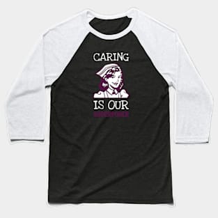 Caring is our superpower Baseball T-Shirt